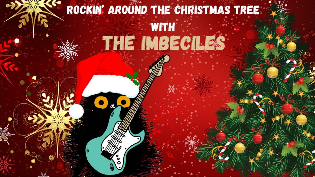 Rockin' Around the Christmas Tree with The Imbeciles